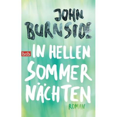 In hellen Sommernächten, Taschenbuch von John Burnside, btb