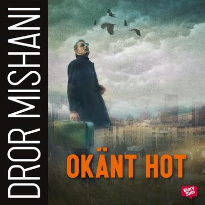 Okänt hot - Dror Mishani, Audio, 9789176131213