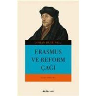 Erasmus ve Reform Cagi, Taschenbuch von Johan Huizinga, Alfa Basim Yayim Dagitim
