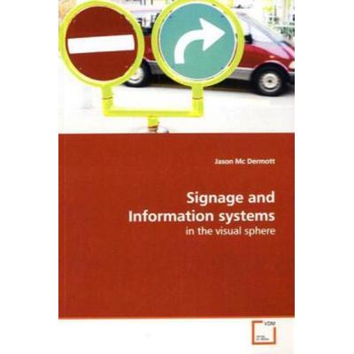 Mc Dermott, J: Signage and Information systems, Taschenbuch von Jason Mc Dermott, VDM, 978-3-639-15900-4