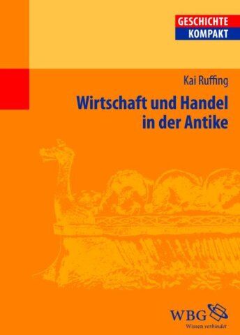 Kai Ruffing - Wirtschaft und Handel in der Antike - Preis vom 09.10.2026 07:28:09 h