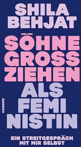 Shila Behjat - Söhne großziehen als Feministin: Ein Streitgespräch mit mir selbst - Preis vom 14.10.2026 23:07:16 h