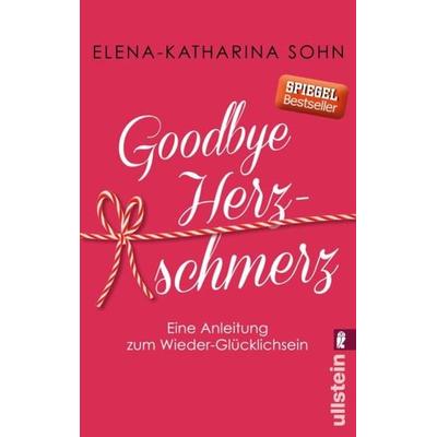Goodbye Herzschmerz, Taschenbuch von Elena-Katharina Sohn, Ullstein Taschenbuch