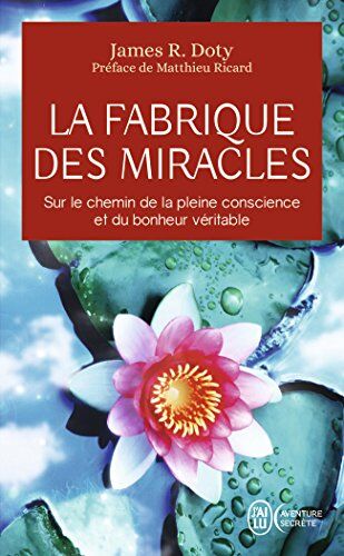 La fabrique des miracles : sur le chemin de la pleine conscience et du bonheur véritable - Preis vom 09.10.2026 07:28:09 h