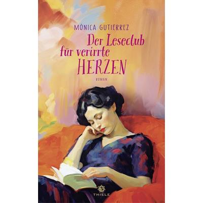 Der Leseclub für verirrte Herzen, Gebundene Ausgabe von Mónica Gutiérrez, Thiele & Brandstätter Verlag
