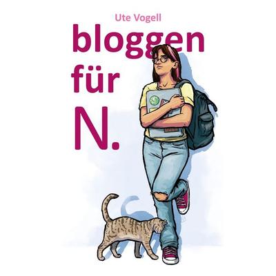 bloggen für N., Taschenbuch von Ute Vogell, Twentysix Love, 978-3-7407-8406-5