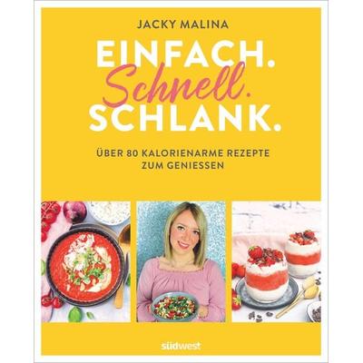 Einfach. Schnell. Schlank., Gebundene Ausgabe von Jacky Malina, Südwest Verlag, 978-3-517-10080-7