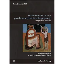 Authentizität in der psychoanalytischen Begegnung, Fachbücher von Irma Brenman Pick