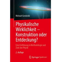 Physikalische Wirklichkeit – Konstruktion oder Entdeckung?, Fachbücher von Michael Grodzicki