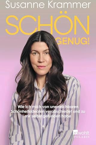 Susanne Krammer - Schön genug!: Wie ich mich von unerreichbaren Schönheitsidealen verabschiedet und zu mir selbst gefunden habe - Preis vom 16.10.2026 11:41:07 h