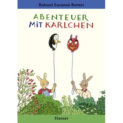 Abenteuer mit Karlchen, Gebundene Ausgabe von Rotraut S. Berner, Carl Hanser, 978-3-446-23888-6