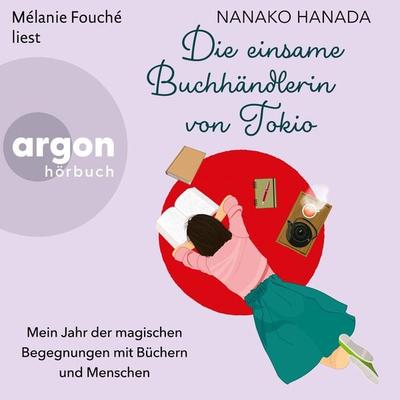 Die einsame Buchhändlerin von Tokio - Nanako Hanada, Audio, 9783732476121