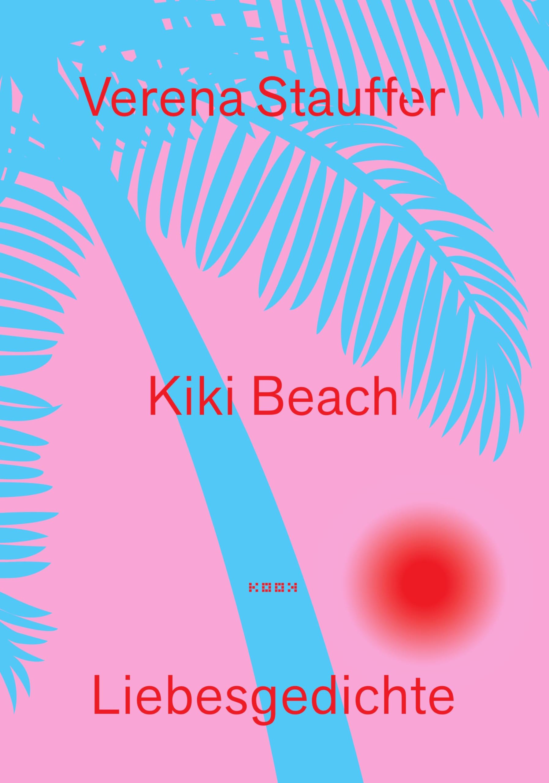 Verena Stauffer - Kiki Beach: Gedichte (Reihe Lyrik) - Preis vom 04.10.2026 03:51:26 h