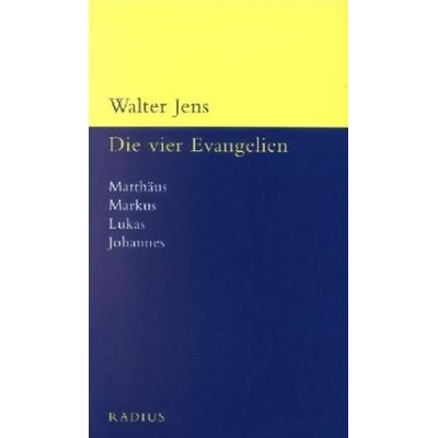 Die vier Evangelien, Taschenbuch von Walter Jens, Radius, 978-3-87173-276-8