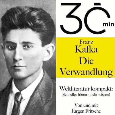 30 Minuten: Franz Kafkas 'Die Verwandlung' - Franz Kafka,Jürgen Fritsche, Audio, 9783754503935