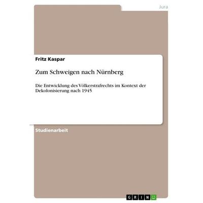 Zum Schweigen nach Nürnberg, Taschenbuch von Fritz Kaspar, GRIN, 978-3-389-16265-1