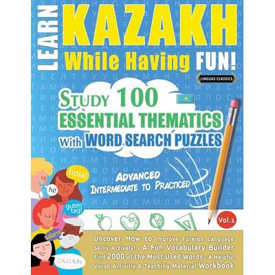 LEARN KAZAKH WHILE HAVING FUN! - ADVANCED, Taschenbuch von Linguas Classics, Linguas Classics
