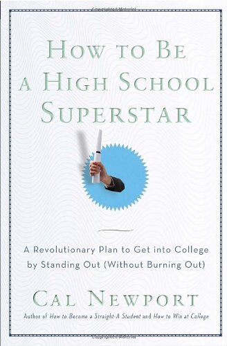 Cal Newport - How to Be a High School Superstar: A Revolutionary Plan to Get into College by Standing Out (Without Burning Out) - Preis vom 09.10.2026 07:28:09 h