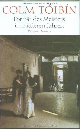 Colm Tóibín - Porträt des Meisters in mittleren Jahren: Roman - Preis vom 09.10.2026 07:28:09 h