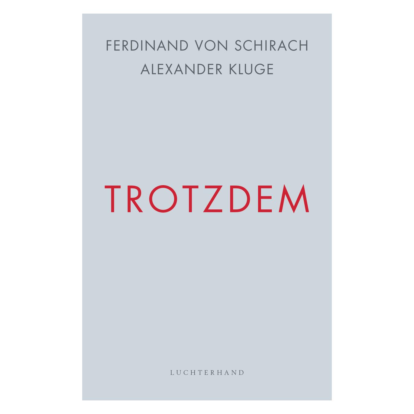 Luchterhand Trotzdem (Deutsch, Hardcover, Ferdinand von Schirach) (13594928)