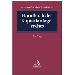 Handbuch des Kapitalanlagerechts, Fachbücher von Heinz-Dieter Assmann, Petra Buck-Heeb, Rolf A. Schütze