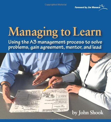 John Shook - Managing to Learn: Using the A3 Management Process - Preis vom 11.10.2026 15:43:13 h