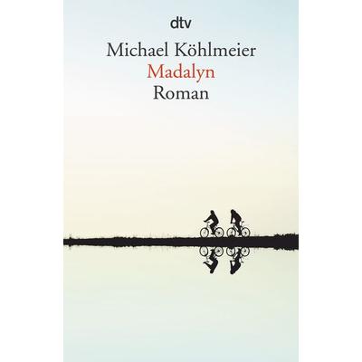 Madalyn, Taschenbuch von Michael Köhlmeier, dtv