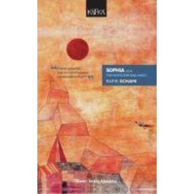Sophia Veya Tüm Hikayelerin Baslangici, Taschenbuch von Rafik Schami, Kafka Yayinevi