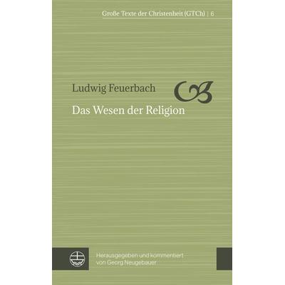 Das Wesen der Religion, Taschenbuch von Ludwig Feuerbach, Evangelische Verlagsanstalt, 978-3-374-05814-3