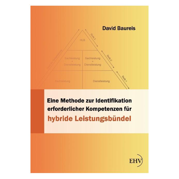 EHV Eine Methode zur Identifikation von erforderlichen Kompetenzen für hybride Leistungsbündel (Deutsch, Softcover, David Baureis) (55520009)