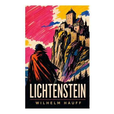 Lichtenstein, Taschenbuch von Wilhelm Hauff, E-artnow, 978-80-273-8181-4