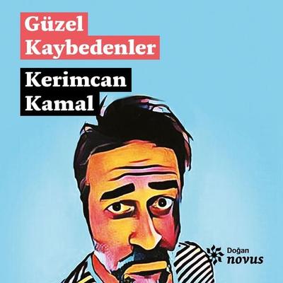 Güzel Kaybedenler - Kerimcan Kamal, Audio, 9786050950786