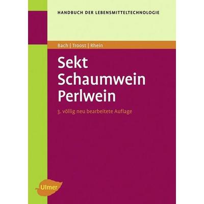 Sekt - Schaumwein - Perlwein, Gebundene Ausgabe von Hans Peter Bach,Gerhard Troost,Otto H. Rhein, Verlag Eugen Ulmer, 978-3-8001-6412-7