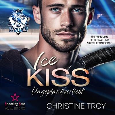 ICE KISS: Ungeplant verliebt - Christine Troy, Audio, 4066004809779
