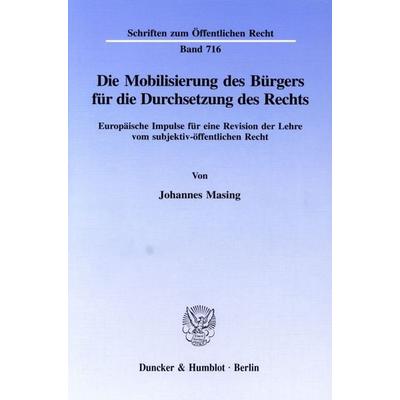 Die Mobilisierung des Bürgers für die Durchsetzung des Rechts., Taschenbuch von Johannes Masing, Duncker & Humblot, 978-3-428-08928-4