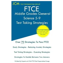FTCE Middle Grades General Science 5-9 - Test Taking Strategies, Schulbücher von Jcm-Ftce Test Preparation Group, Test Preparation Group