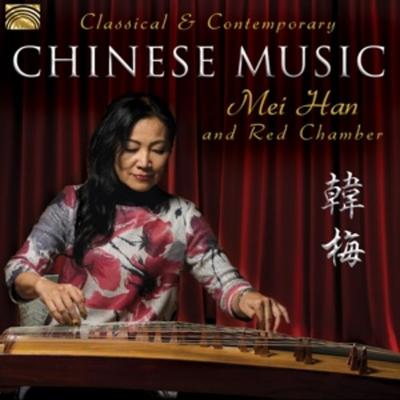 Classical & Contemporary Chinese Music - Mei Han & Red Chamber, CD