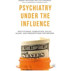 Psychiatry Under the Influence, Fachbücher von R. Whitaker, L. Cosgrove