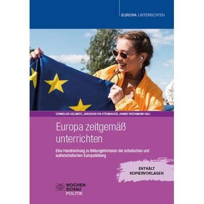Europa zeitgemäß unterrichten, Taschenbuch von Jaroscha Pia Steinhauer, Wochenschau, 978-3-7344-1620-0