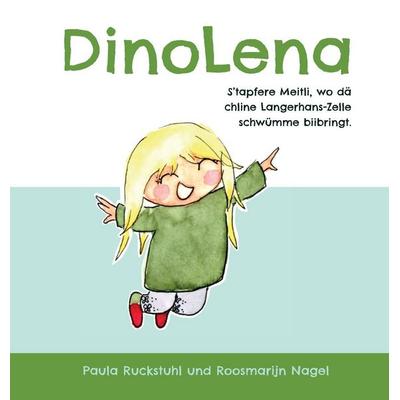 DinoLena - S'tapfere Meitli, wo dä chline Langerhans-Zelle schwümme biibringt., Gebundene Ausgabe von Paula Ruckstuhl, Paula Ruckstuhl,