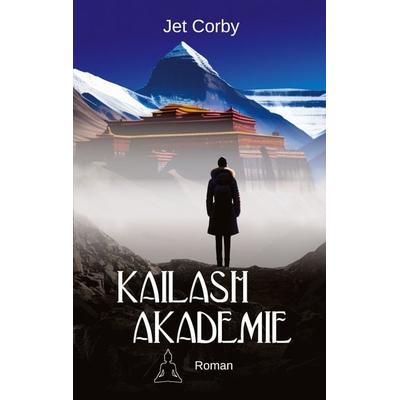 Kailash Akademie, Taschenbuch von Jet Corby, BoD – Books on Demand, 978-3-7578-6069-1