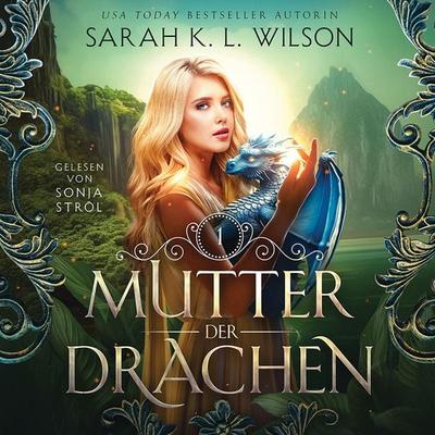 Mutter der Drachen - Hörbuch - Sarah K. L. Wilson, Audio, 4099995920703