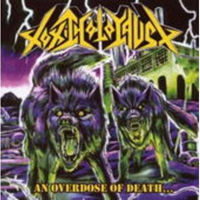 An Overdose Of Death... - Toxic Holocaust, CD