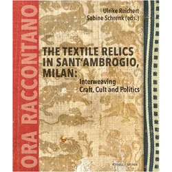 The Textile Relics in Sant'Ambrogio, Mi, Fachbücher von Ulrike Reichert, Sabine Schrenk