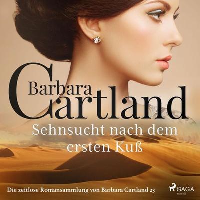 Sehnsucht nach dem ersten Kuß - Die zeitlose Romansammlung von Barbara Cartland 23 (Ungekürzt) - Barbara Cartland, Audio, 9788726225198