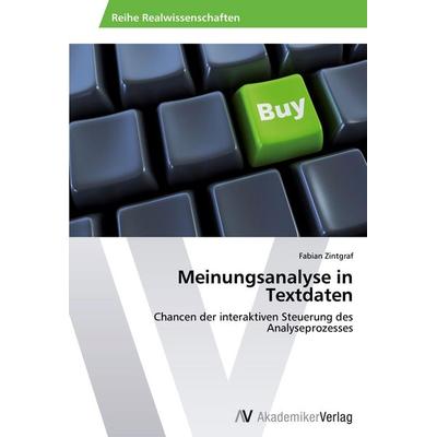 Meinungsanalyse in Textdaten, Taschenbuch von Fabian Zintgraf, AV Akademikerverlag, 978-3-639-45887-9