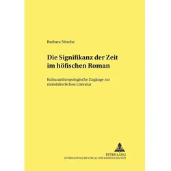 Die Signifikanz der Zeit im höfischen Roman, Fachbücher von Barbara Nitsche