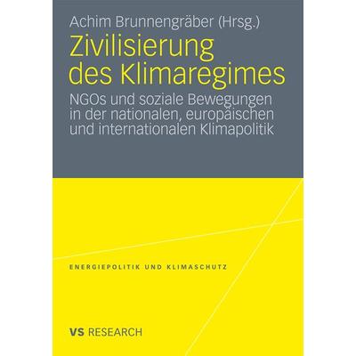 Zivilisierung des Klimaregimes, Taschenbuch von , VS Verlag für Sozialwissenschaften, 978-3-531-18086-1