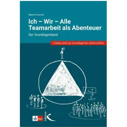 Ich - Wir - Alle: Teamarbeit als Abenteuer, Schulbücher von Martin Kramer