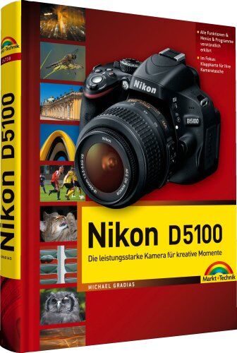 Michael Gradias - Nikon D5100: mit 12-seitiger Klappkarte (Kamerahandbücher) - Preis vom 14.10.2026 23:07:16 h